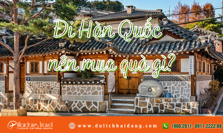 Đi Hàn Quốc nên mua quà gì?
