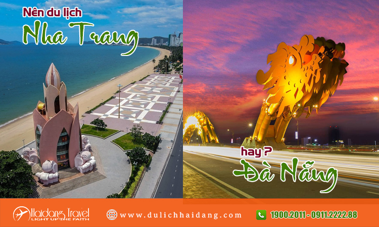 Nên đi du lịch Nha Trang hay Đà Nẵng