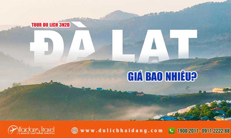 Tour Đà Lạt 3 ngày 2 đêm giá bao nhiều?
