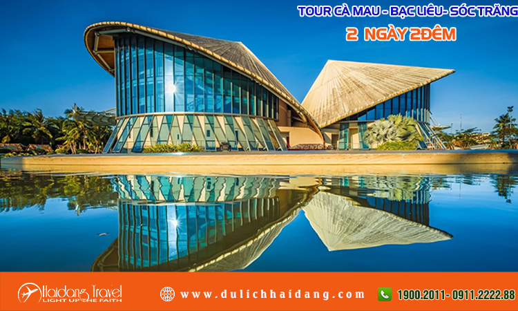 Tour Cà Mau - Bạc Liêu - Liên Hoa Bảo Tháp 2 ngày 2 đêm