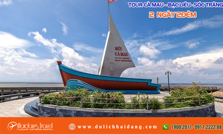 Tour Cà Mau - Bạc Liêu - Liên Hoa Bảo Tháp 2 ngày 2 đêm