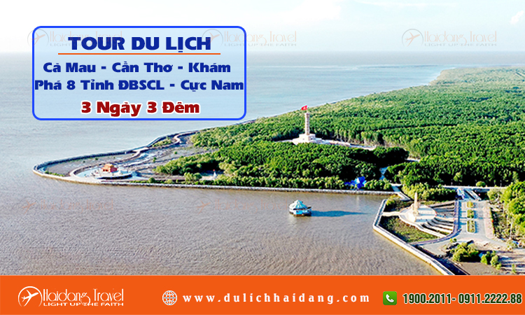 Tour Cà Mau Cần Thơ  Khám Phá 8 Tỉnh ĐBSCL 3 ngày 3 đêm