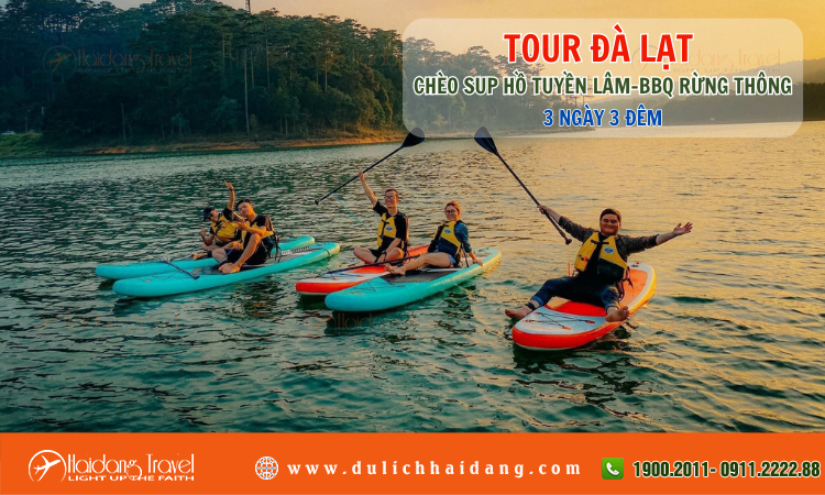 Tour Đà Lạt - Chèo SUP Hồ Tuyền Lâm - BBQ Rừng Thông 3 ngày 3 đêm 
