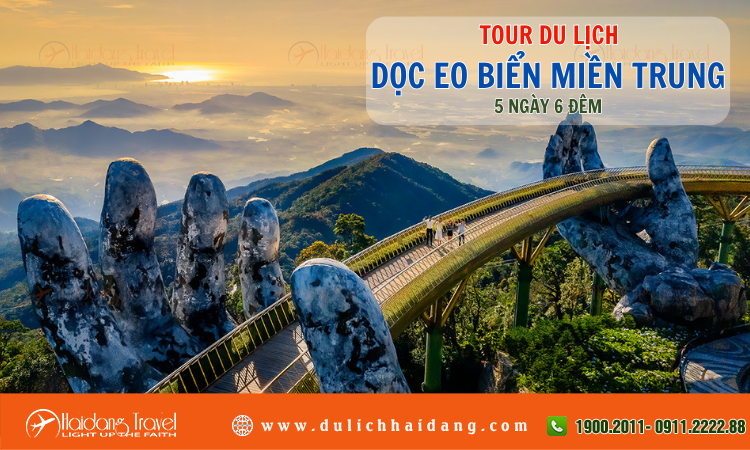 Tour Dọc Eo Biển Miền Trung 5 ngày 6 đêm 