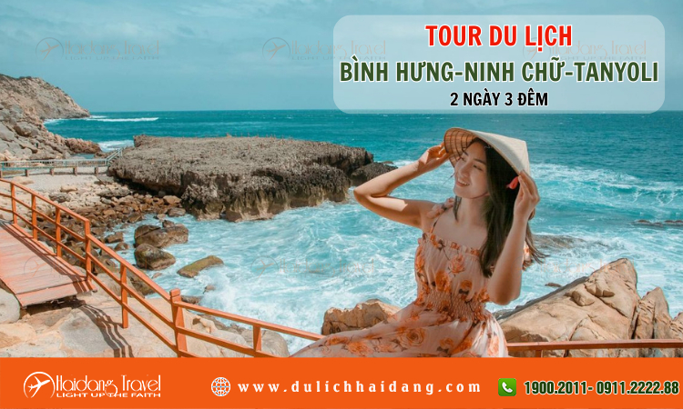 Tour du lịch Bình Hưng Ninh Chữ Tanyoli 2 ngày 3 đêm 