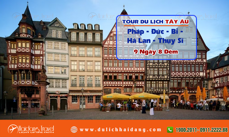 Tour du lịch Pháp - Đức - Bỉ - Hà Lan - Thụy Sĩ 9 ngày 8 đêm