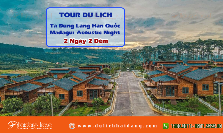 Tour du lịch Tà Đùng Làng Hàn Quốc Madagui 2 ngày 2 đêm