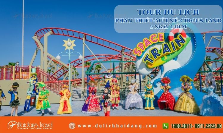 Tour du lịch Phan Thiết Mũi Né Circus Land 2 ngày 1 đêm 