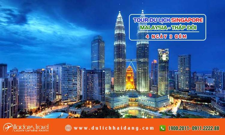 Tour du lịch Singapore Malaysia Tháp Đôi Twin Towers 4 ngày 3 đêm