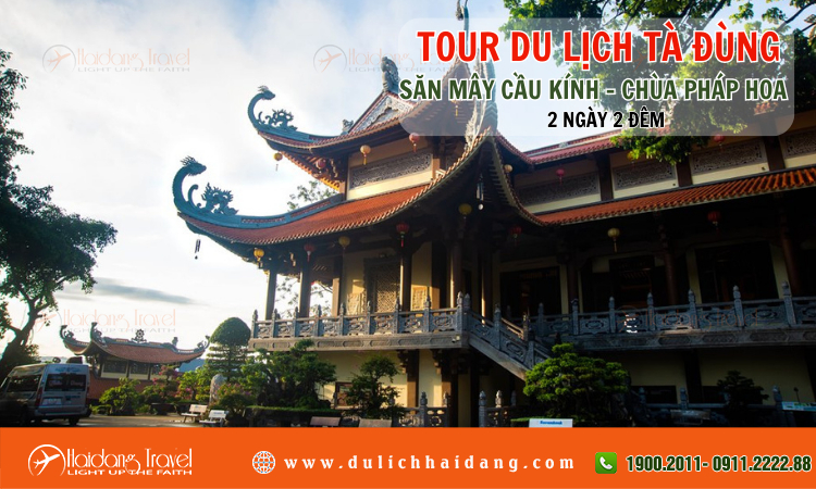 Tour Tà Đùng Săn Mây Cầu Kính Chùa Pháp Hoa 2 ngày 2 đêm 