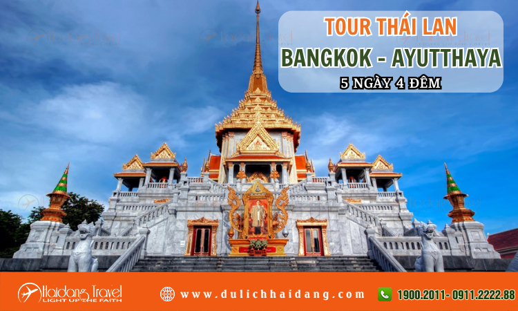 Tour Thái Lan Bangkok Ayutthaya 5 ngày 4 đêm